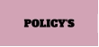 POLICY'S